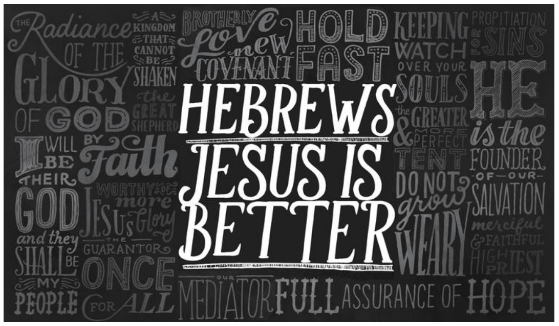 Hebrews: Jesus is Better