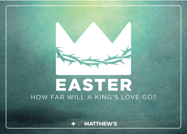 Easter 2026: How Far Will a King's Love Go?